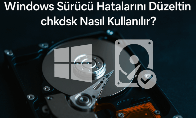 disk hatalarini duzeltme chkdsk nedir nasil kullanilir nWYZMlOj