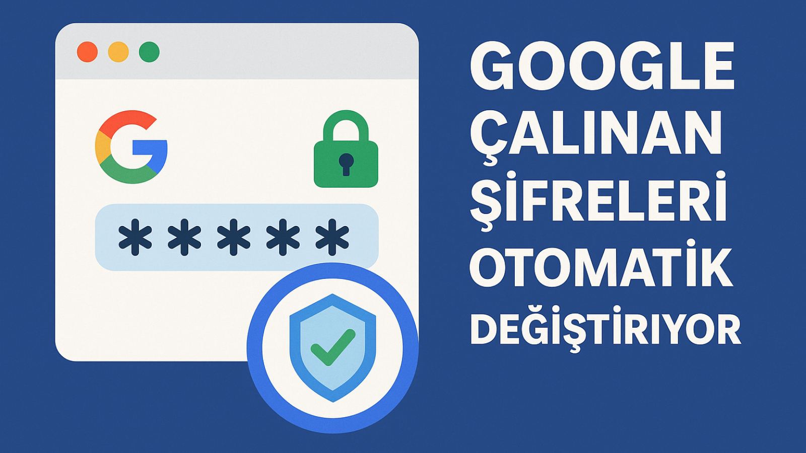 Google’dan Kritik Hamle: Çalınan Şifreler Otomatik Yenilenecek 1 googledan kritik hamle calinan sifreler otomatik yenilenecek SzIfrDbc