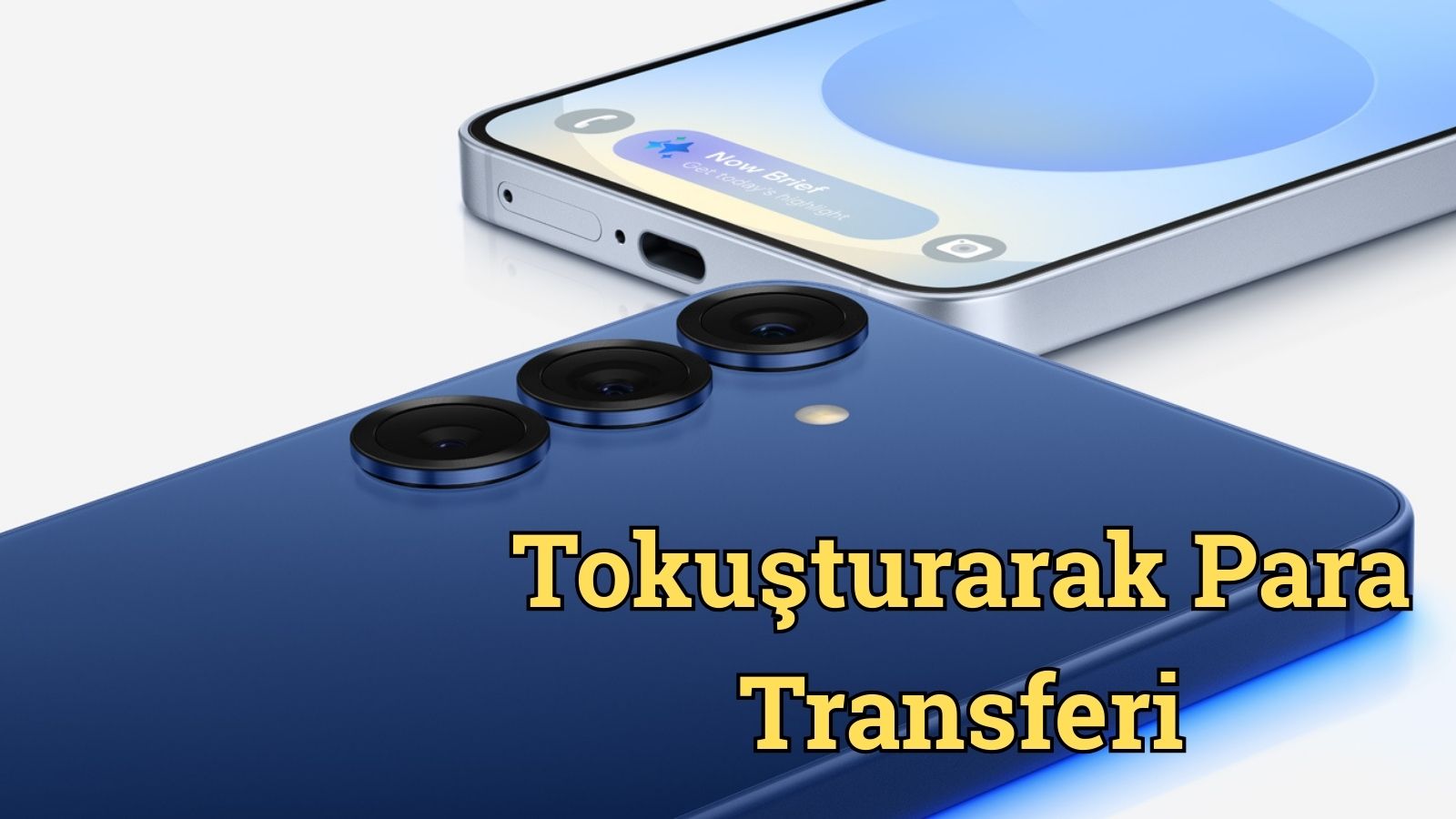 Samsung Galaxy ile iPhone Gibi “Tokuşturarak” Para Transferi 1 samsung galaxy ile iphone gibi tokusturarak para transferi RtvTUDQV