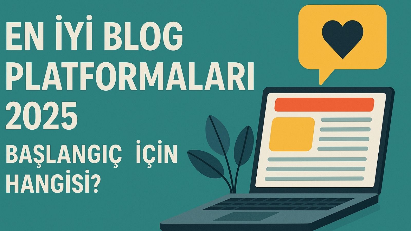 En İyi Blog Platformları 2025: Başlangıç İçin Hangisi? 1 en iyi blog platformlari 2025 baslangic icin hangisi Zud2qTPl