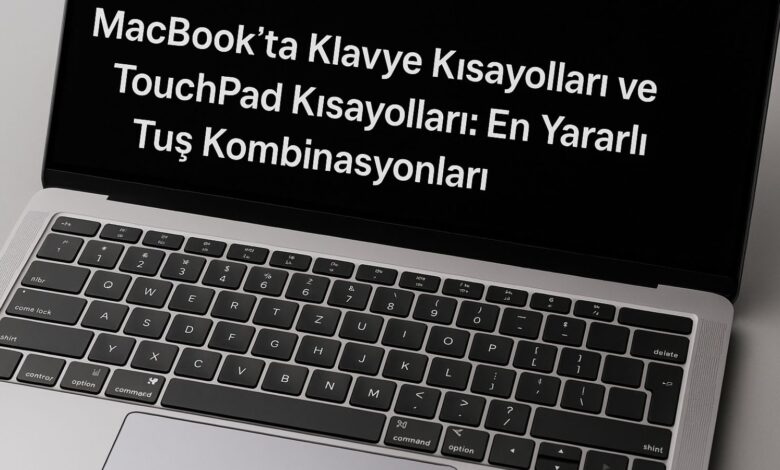 macbookta uzmanlasin en iyi klavye ve touchpad ipuclari sJzFwDXP