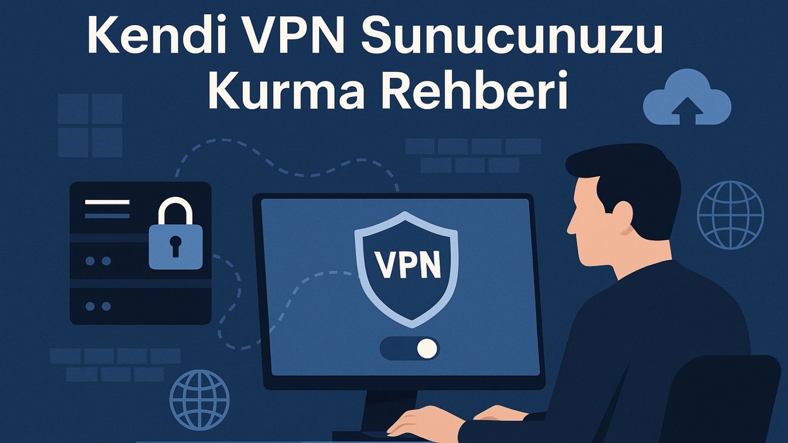 VPN Nedir? VPN Ne Demek? VPN Nasıl Kullanılır? 1 vpn nedir vpn ne demek vpn nasil kullanilir 8kQGLDCM